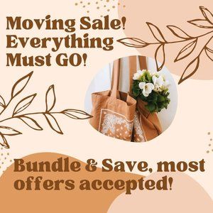 Moving Sale! Everything Must Go!